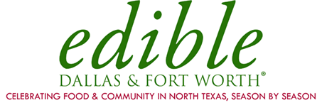 Edible Dallas and Fort Worth